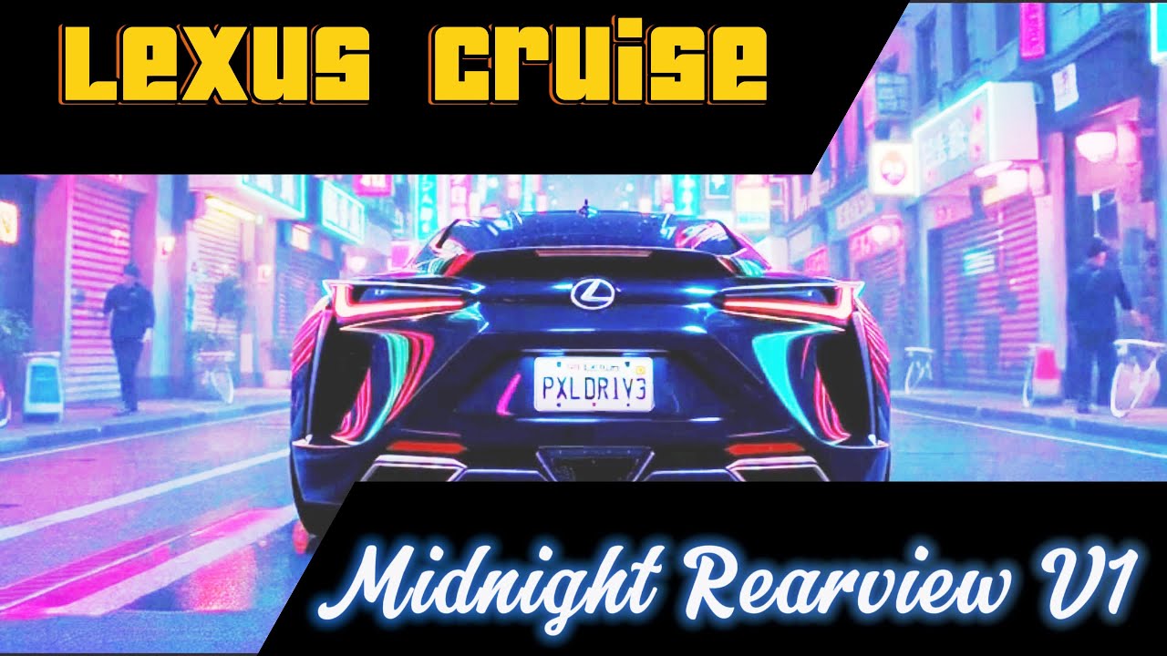 Pxl Drive — Lexus Cruise | Midnight Rearview V1 (Neon Synthwave) | No Lyrics