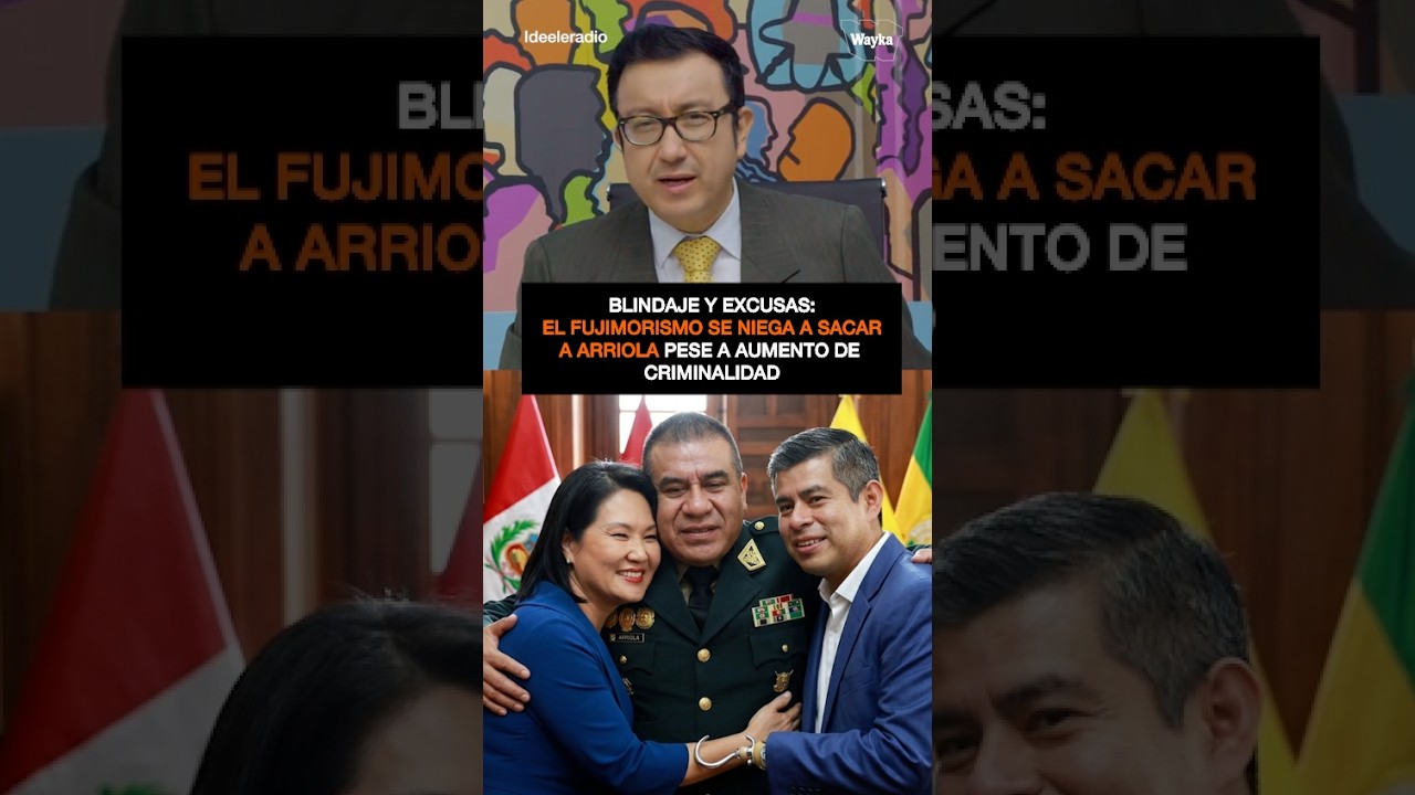 El fujimorismo se niega a sacar a Óscar Arriola pese a aumento de criminalidad