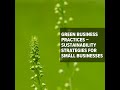 362 - Green Business Practices - Sustainability Strategies for Small Businesses