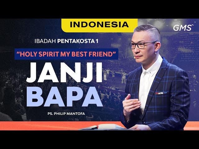 Indonesia | Ibadah Pentakosta: Janji Bapa - Ps. Philip Mantofa (Official GMS Church) class=