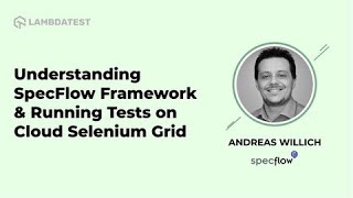 SpecFlow Framework and Running Tests on Cloud Selenium Grid | TestMu AI Webinar Profile