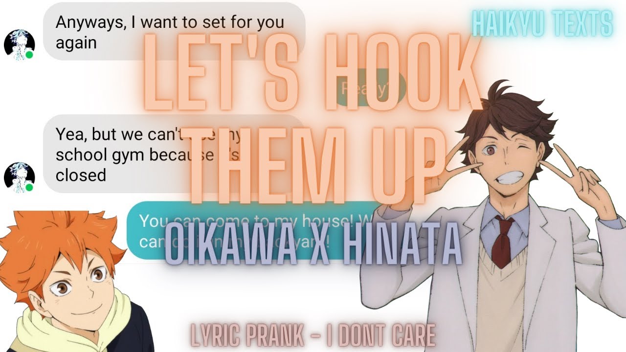 Let's hook them up | Oihina (Oikawa x Hinata)\ Haikyu Texts - Lyric Prank: I Don't Care
