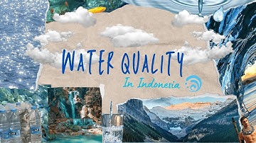 IGCSE Global Perspective | Team Project Outcome Video | Water Quality in Indonesia