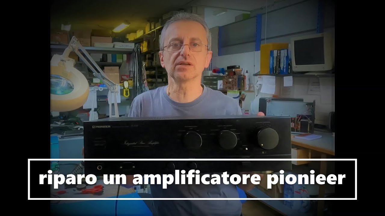 Riparazione di un amplificatore audio pioneer