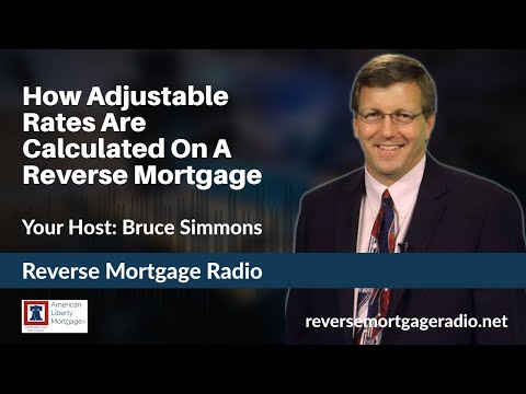How Adjustable Rates Are Calculated On A Reverse Mortgage