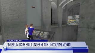 Museum to be built underneath Lincoln Memorial