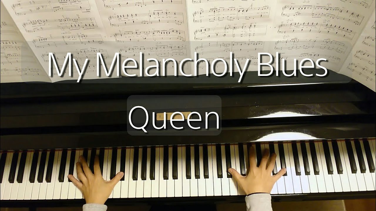 Queen/My Melancholy Blues/マイ メランコリー ブルース/クイーン/Piano/ピアノ YouTube