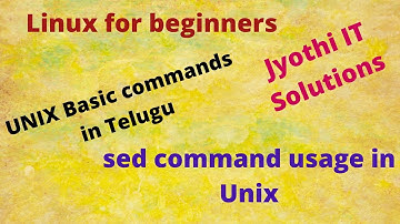 8 sed command usage in Unix in Telugu ||Jyothi IT Solution||