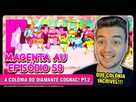 EITA!!! | REACT │A COLÔNIA DO DIAMANTE COGNAC! DIAMANTE MAGENTA AU EP 59 | HORA CARTOON