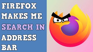 Firefox Makes Me Search In Address Bar Fix (2021) | Version 89.0 and Higher screenshot 3
