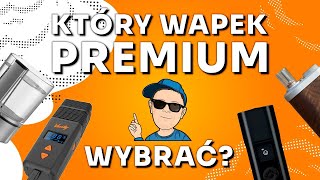 Który model premium wybrać? - VapoManiak [4K]