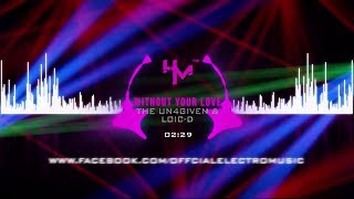 The Un4given & Loic-D - Without Your Love