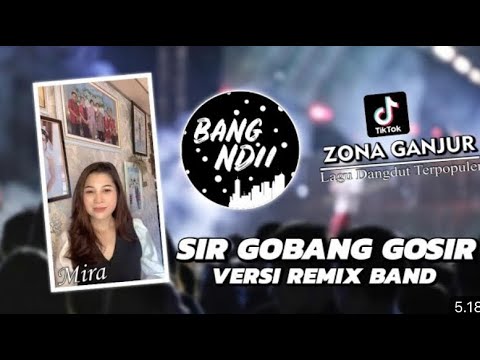 LAGU SIR GOBANG GOSIR COVER MIRA REMIX DJ BANG NDII