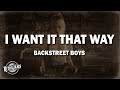 Backstreet Boys - I Want It That Way (Lyrics)