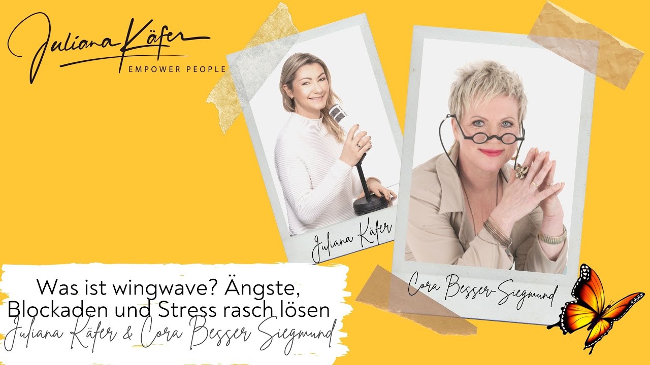 Was ist wingwave? Ängste, Blockaden und Stress rasch lösen - Cora Besser-Siegmund & Juliana Käfer