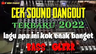 CEK SOUND TERBARU 2022 - LAGU APA INI KOK ENAK BANGET