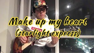 Make up my heart - Starlight Express