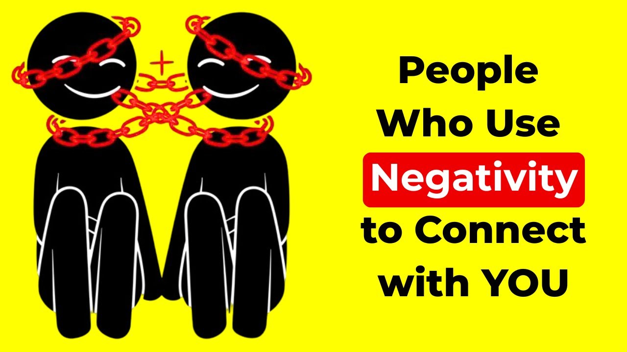 Psychology of People Who Use Negativity to Connect with YOU