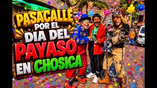 PASACALLE DIA DEL PAYASO EN CHOSICA  PILDORITA EL PAYASO