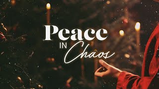 Finding Peace in Chaos: Lessons from Mary's Trust