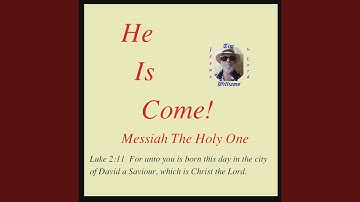 He Is Come