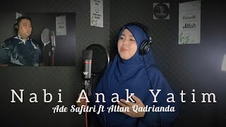 Nabi Anak Yatim Raihan || Cover by Ade Safitri ft Allan Qadrianda