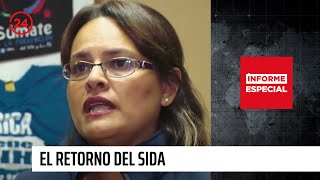 Informe Especial: El retorno del Sida | 24 Horas TVN Chile