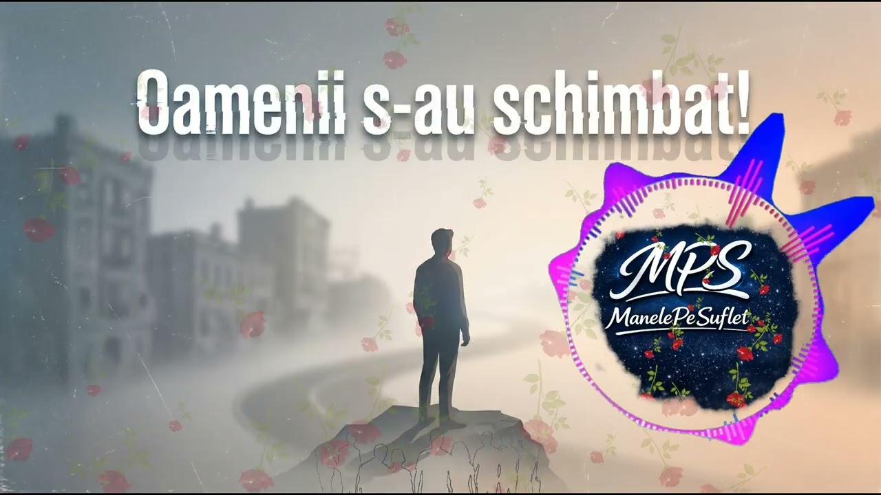 Oamenii s-au schimbat! Manele Pe Suflet#manele #manelenoi #maneletop