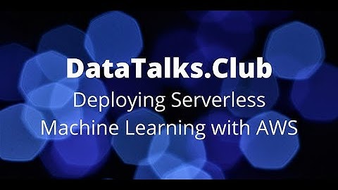 Deploying Serverless Machine Learning with AWS - Sejal Vaidya