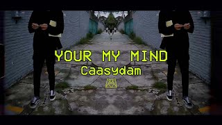 Caasydam - Your my mind (VÍDEO OFICIAL)