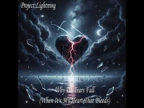 Project:Lightning-'Why Do Tears