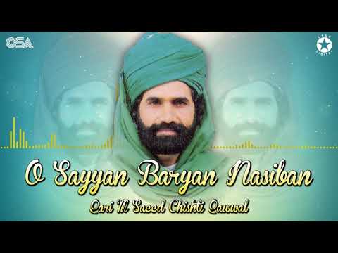 O Sayyan Baryan Nasiban - Qari M. Saeed Chishti - Best Superhit Qawwali | OSA Worldwide