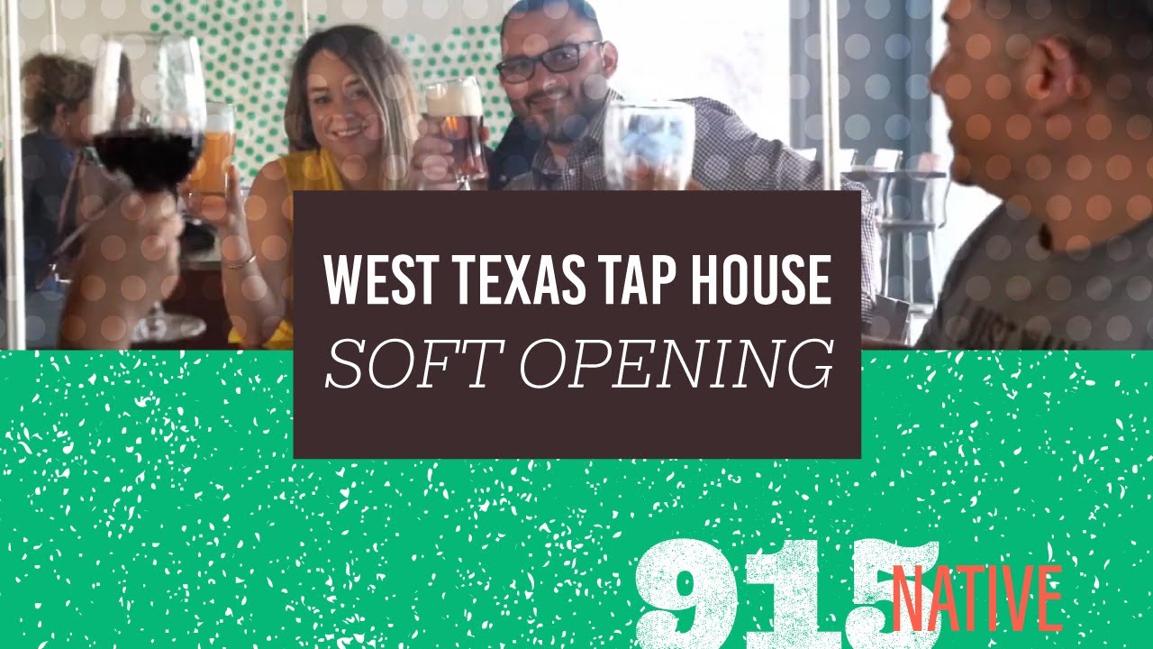 Soft Opening | West Texas Tap House | El Paso, TX