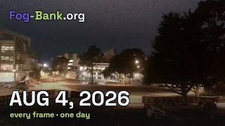 FogCam timelapse for Tuesday, August 4, 2026