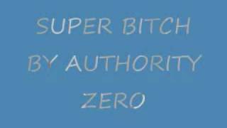 AUTHORITY ZERO SUPER BITCH.wmv