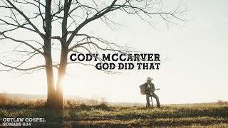 Cody McCarver  God Did That (Official Music Video)