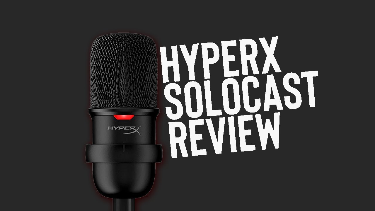 HyperX SoloCast USB Gaming Microphone Review - A USB Mic Done