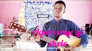AGAM ENYE GI EKELE WORSHIP SONG COVER