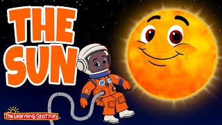 Science Songs for Kids ☀️ The Sun Song ☀️ Astronomy & Learning Song for Kids by The Learning Station