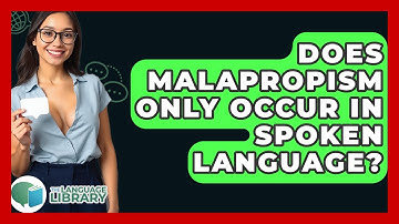 Does Malapropism Only Occur In Spoken Language? - The Language Library