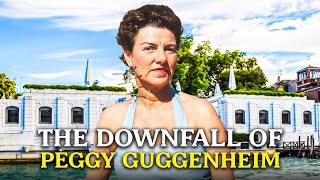 The Heiress Who Couldn’t Escape Herself: The Fall of Peggy Guggenheim