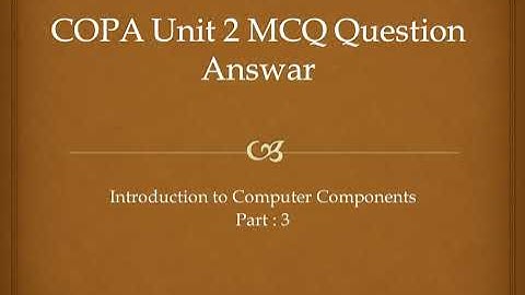 ITI COPA Unit 2 MCQ question part 3 Introduction to Computer Components