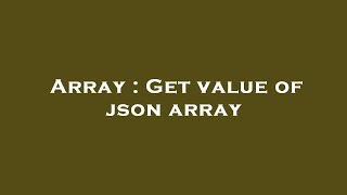 Array : Get value of json array