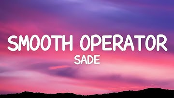Sade - Smooth Operator (Lyrics)