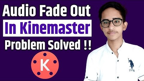 How to make audio fade in kinemaster