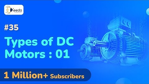 Types of DC Motors  01 - DC Motor - Electrical Machines 1
