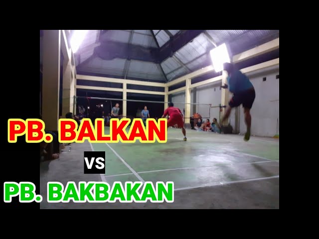 PB. BALKAN vs PB. BAKBAKAN. BADMINTON 2020 #Yan gading class=