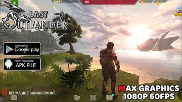 Last Outlander Gameplay Max Graphics Setting 1080P 60Fps 165Hz Redmagic 7 | Android + Download Link