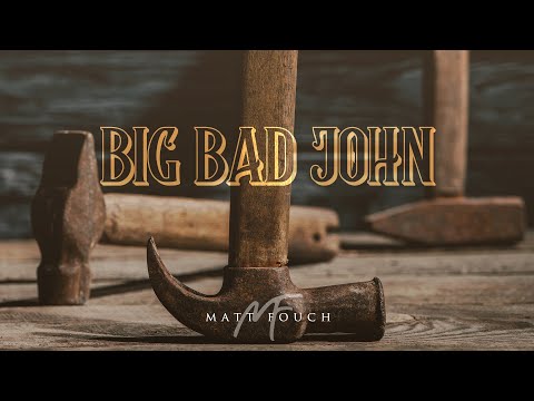 Big Bad John ~ Low Bass Singer Version ~ Matt Fouch
