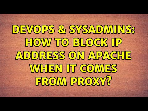 DevOps & SysAdmins: How to block IP address on Apache when it comes from proxy?